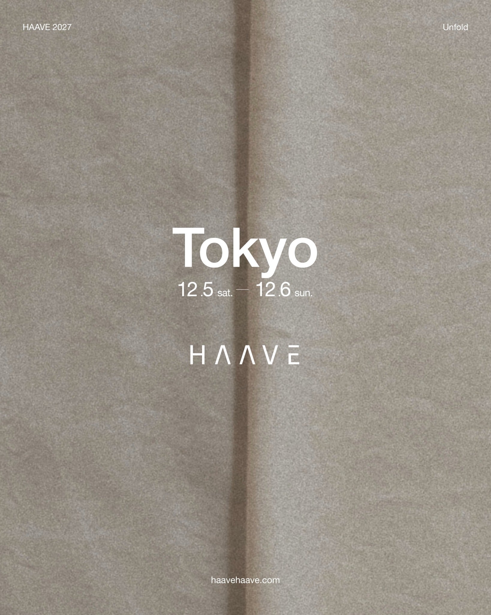 HAAVE 2027 Unfold Tokyo — 12.5 Sat. – 12.6 Sun.